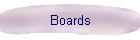Boards