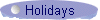 Holidays