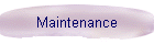 Maintenance